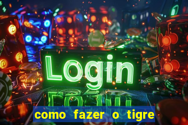 como fazer o tigre soltar a carta no fortune tiger